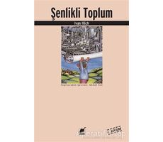 Şenlikli Toplum - Ivan Illich - Ayrıntı Yayınları