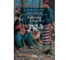 Kahveler Kitabı - Salah Birsel - Sel Yayıncılık