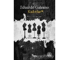 Kadınlar - Eduardo Galeano - Sel Yayıncılık