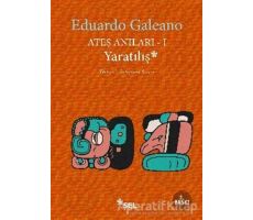 Ateş Anıları 1: Yaratılış - Eduardo Galeano - Sel Yayıncılık