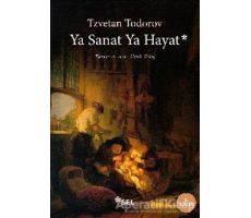 Ya Sanat Ya Hayat - Tzvetan Todorov - Sel Yayıncılık