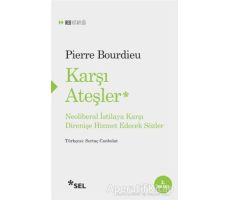 Karşı Ateşler - Pierre Bourdieu - Sel Yayıncılık