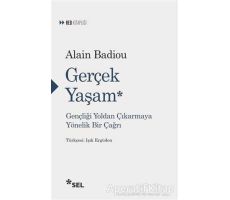 Gerçek Yaşam - Alain Badiou - Sel Yayıncılık