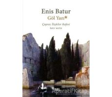Göl Yazı - Çapraz İlişkiler Kafesi - Enis Batur - Sel Yayıncılık