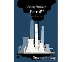 Petrol! - Upton Sinclair - Sel Yayıncılık