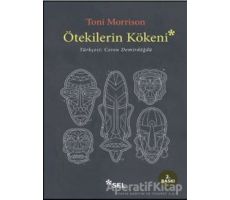 Ötekilerin Kökeni - Toni Morrison - Sel Yayıncılık
