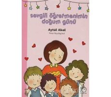 Sevgili Öğretmenimin Doğum Günü - Aytül Akal - Uçanbalık Yayıncılık