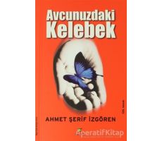 Avcunuzdaki Kelebek - Ahmet Şerif İzgören - ELMA Yayınevi