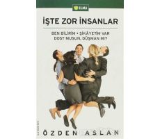 İşte Zor İnsanlar - Özden Aslan - ELMA Yayınevi