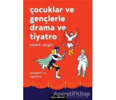 Çocuklar ve Gençlerle Drama ve Tiyatro - Bülent Sezgin - Bgst Yayınları