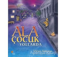 Ala Çocuk Yollarda - Mine Soysal - Günışığı Kitaplığı