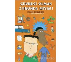 Çevreci Olmak Zorunda Mıyım? - Dyan Sheldon - Günışığı Kitaplığı