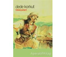 Dede Korkut Hikayeleri - Dede Korkut - Bilge Kültür Sanat