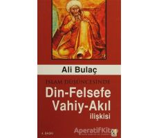 İslam Düşüncesinde Din - Felsefe - Vahiy - Akıl İlişkisi - Ali Bulaç - Çıra Yayınları