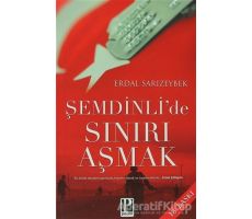Şemdinlide Sınırı Aşmak - Erdal Sarızeybek - Pozitif Yayınları