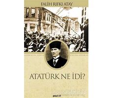 Atatürk Ne İdi? - Falih Rıfkı Atay - Pozitif Yayınları