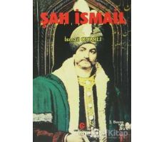 Şah İsmail - İsmail Onarlı - Can Yayınları (Ali Adil Atalay)