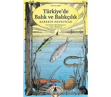 Türkiye’de Balık ve Balıkçılık - Karekin  Deveciyan - Aras Yayıncılık