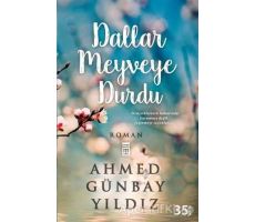 Dallar Meyveye Durdu - Ahmed Günbay Yıldız - Timaş Yayınları