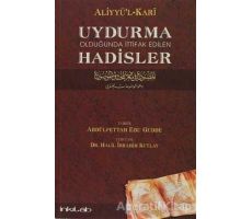 Uydurma Olduğunda İttifak Edilen Hadisler - Aliyyül-Kari - İnkılab Yayınları