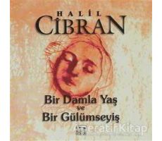 Bir Damla Yaş ve Bir Gülümseyiş - Halil Cibran - Anahtar Kitaplar Yayınevi