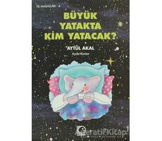 Büyük Yatakta Kim Yatacak - Aytül Akal - Uçanbalık Yayıncılık