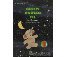 Geceyi Unutan Fil - Aytül Akal - Uçanbalık Yayıncılık