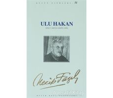 Ulu Hakan : 43 - Necip Fazıl Bütün Eserleri - Necip Fazıl Kısakürek - Büyük Doğu Yayınları