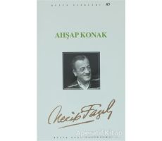 Ahşap Konak : 65 - Necip Fazıl Bütün Eserleri - Necip Fazıl Kısakürek - Büyük Doğu Yayınları