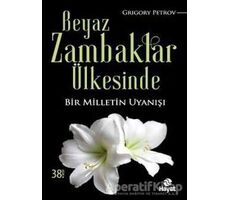 Beyaz Zambaklar Ülkesinde - Grigori Spiridonoviç Petrov - Hayat Yayınları