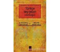 Örnekli ve Açıklamalı Türkçe Deyimler Sözlüğü - İbrahim Minnetoğlu - Bilge Kültür Sanat