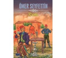 Rütbe - Ömer Seyfettin - Parıltı Yayınları