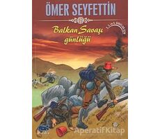 Balkan Savaşı Günlüğü - Ömer Seyfettin - Parıltı Yayınları