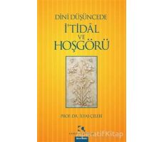 Dini Düşüncede İ’tidal ve Hoşgörü - İlyas Çelebi - Çamlıca Yayınları