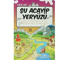 Şu Acayip Yeryüzü - Tarık Uslu - Uğurböceği Yayınları