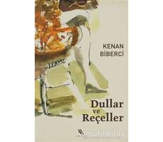 Dullar ve Reçeller - Kenan Biberci - Kanat Kitap