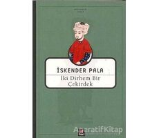 İki Dirhem Bir Çekirdek - İskender Pala - Kapı Yayınları