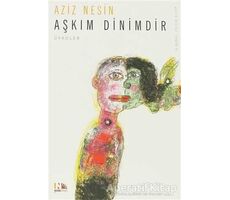 Aşkım Dinimdir - Aziz Nesin - Nesin Yayınevi