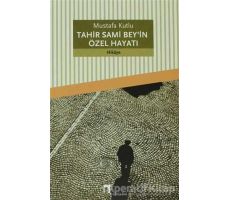 Tahir Sami Bey’in Özel Hayatı - Mustafa Kutlu - Dergah Yayınları