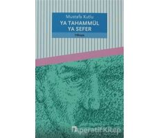 Ya Tahammül Ya Sefer - Mustafa Kutlu - Dergah Yayınları