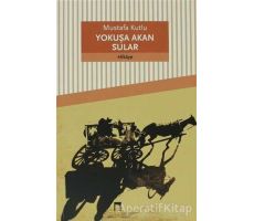 Yokuşa Akan Sular - Mustafa Kutlu - Dergah Yayınları