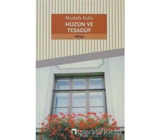 Hüzün ve Tesadüf - Mustafa Kutlu - Dergah Yayınları