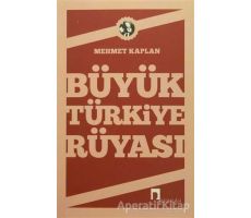 Büyük Türkiye Rüyası - Mehmet Kaplan - Dergah Yayınları