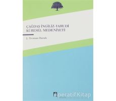 Çağdaş İngiliz-Yahudi Küresel Medeniyeti - Şaban Teoman Duralı - Dergah Yayınları