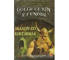 Gölgelerin Efendisi 4 - Skandiya’yı Kurtarmak - John Flanagan - Beyaz Balina Yayınları