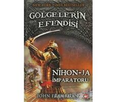 Gölgelerin Efendisi 10 - Nihon - Ja İmparatoru - John Flanagan - Beyaz Balina Yayınları