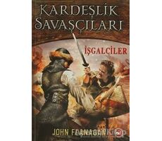 Kardeşlik Savaşçıları 2 - İşgalciler - John Flanagan - Beyaz Balina Yayınları