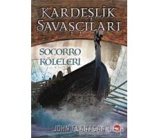 Kardeşlik Savaşçıları 4 - Socorro Köleleri - John Flanagan - Beyaz Balina Yayınları