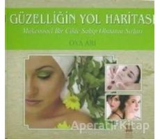 Güzelliğin Yol Haritası - Oya Arı - Bilge Kültür Sanat