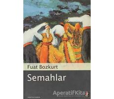 Semahlar - Fuat Bozkurt - Kapı Yayınları